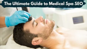 The Ultimate Guide To Medical Spa SEO Blog Banner